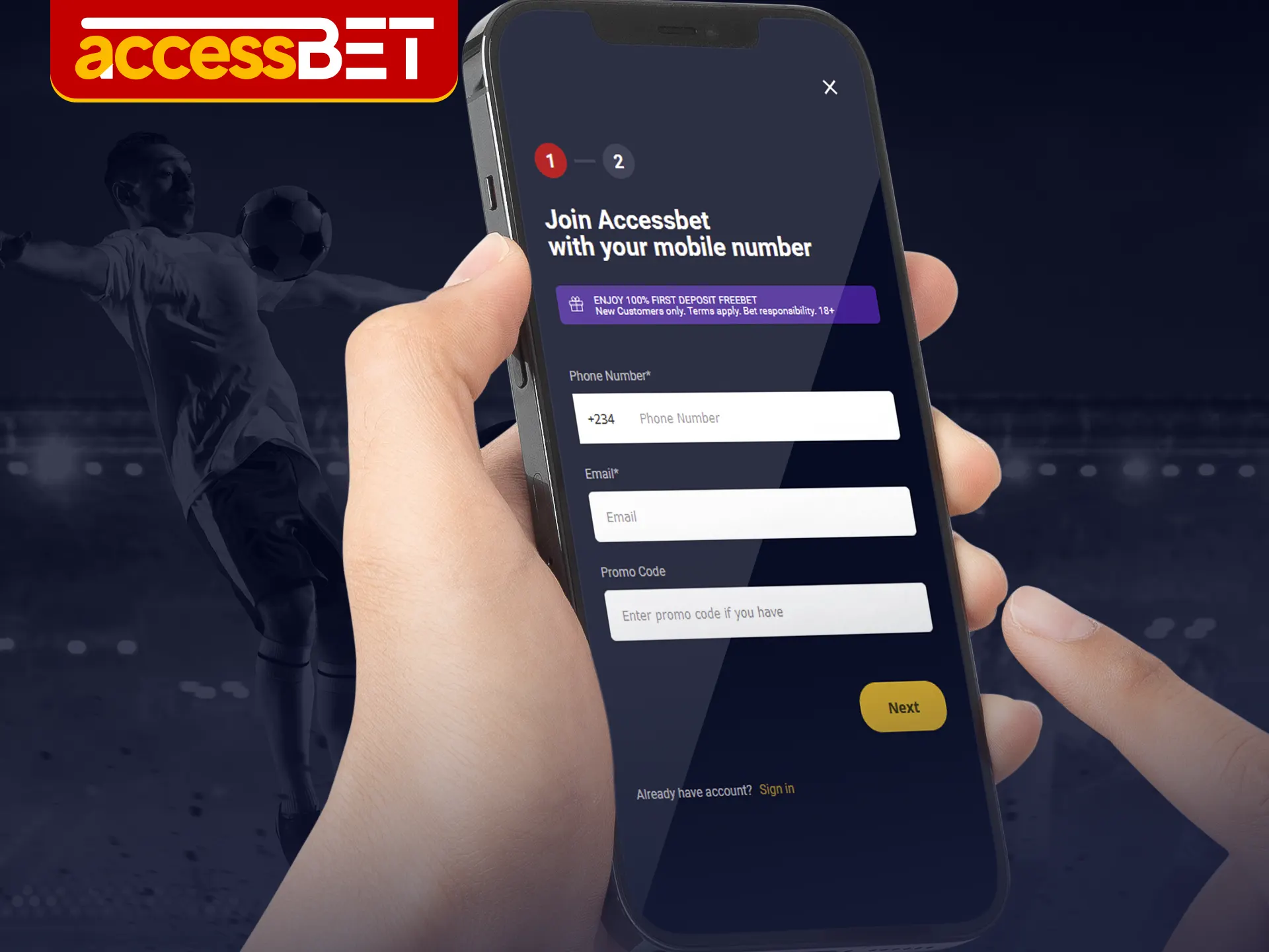 Create a Accessbet account through the app or mobile website version.